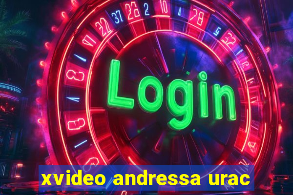 xvideo andressa urac